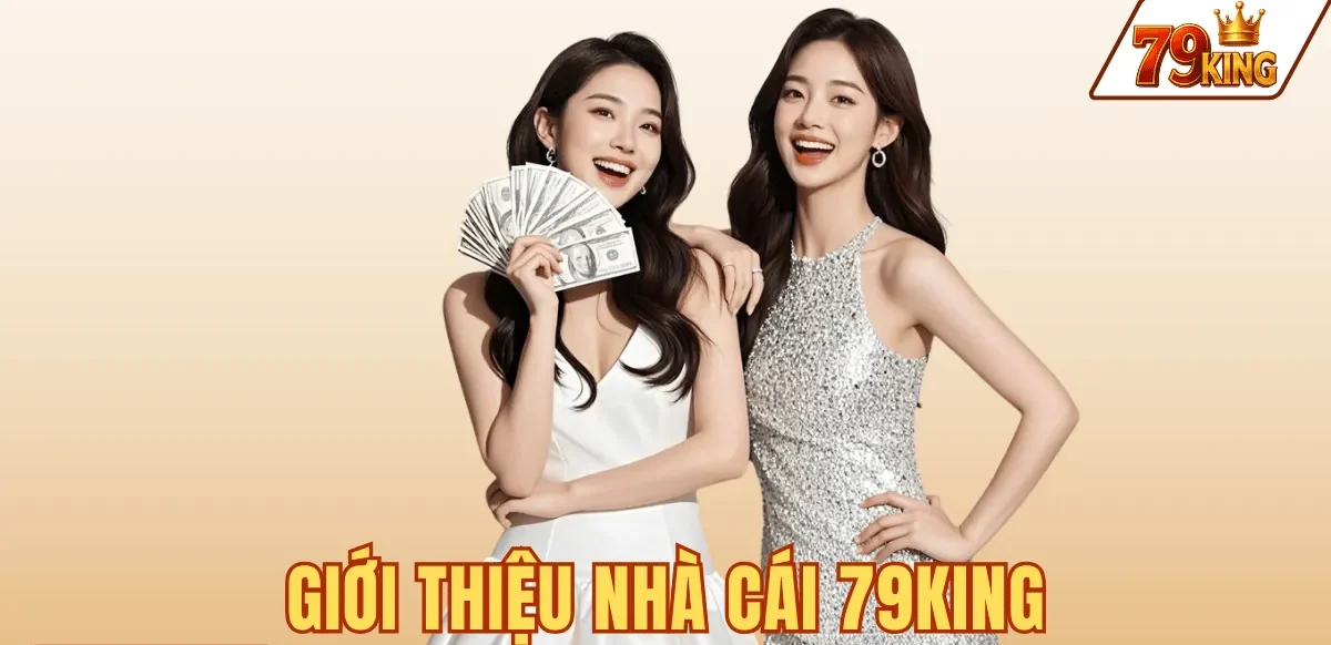 GIỚI THIỆU NHÀ CÁI 79KING